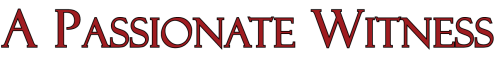 A-Passionate-Witness(banner)